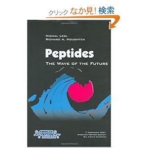 【クリックでお店のこの商品のページへ】Peptides: The Wave of the Future: Proceedings of the Second International and the Seventeenth American Peptide Symposium, June 9?14, 2001, San Diego, California, U.S.A. (American Peptide Symposia): Richard A. Houghten, Michal Lebl: 洋書