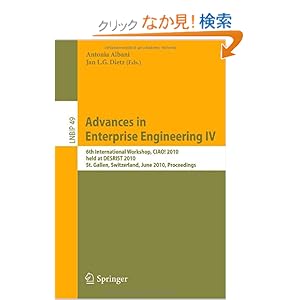 【クリックでお店のこの商品のページへ】Advances in Enterprise Engineering IV (Lecture Notes in Business Information Processing): Antonia Albani, Jan L.G. Dietz: 洋書