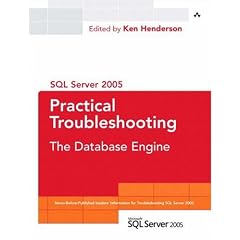SQL Server 2005 Practical Troubleshooting: The Database Engine (SQL Server Series)