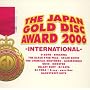 THE JAPAN GOLD DISC AWARD 2006�]INTERNATIONAL�]