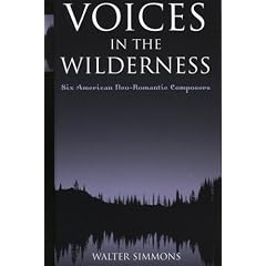 Voices in the Wilderness: Six American Neo-Romantic Composers
