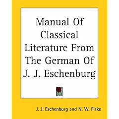 【クリックで詳細表示】Manual of Classical Literature from the German of J. J. Eschenburg [ペーパーバック]