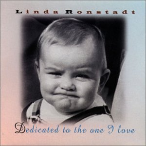 Dedicated to the One I Love / Linda Ronstadt