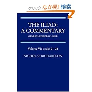 【クリックでお店のこの商品のページへ】The Iliad: A Commentary: Volume 6, Books 21-24 (Iliad, a Commentary): Nicholas Richardson, G. S. Kirk: 洋書