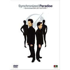 Synchronized Paradise ~Synchronized DNA LIVE TOUR 2005~ [DVD]