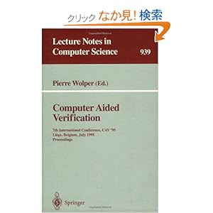 【クリックでお店のこの商品のページへ】Computer Aided Verification: 7th International Conference, CAV ’95, Liege, Belgium, July 3 - 5, 1995. Proceedings (Lecture Notes in Computer Science): Pierre Wolper: 洋書