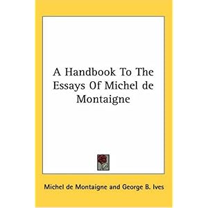【クリックで詳細表示】A Handbook to the Essays of Michel De Montaigne [ペーパーバック]