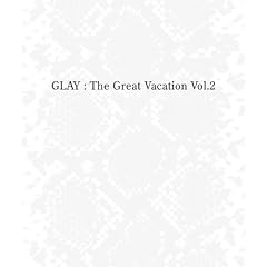 THE GREAT VACATION VOL.2~SUPER BEST OF GLAY~(���S���Ԍ��� 15th ANNIVERSARY PRICE)