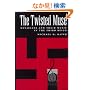 The Twisted Muse: Musicians and Their Music in the Third Reich