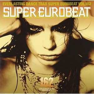 【クリックで詳細表示】SUPER EUROBEAT VOL.162