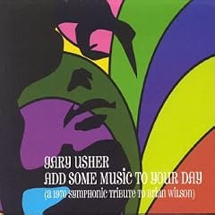 Gary Usher: Add Some Music to Your Day (A Symphonic Tribute to Brian Wilson)