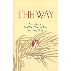 The Way: According to Lao Tzu, Chuang Tzu, and Seng Tsan