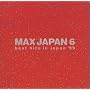MAX JAPAN6~best hits in japan�L99