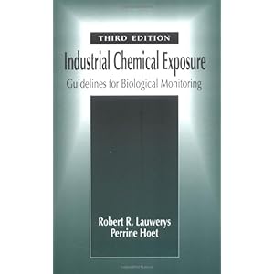 【クリックで詳細表示】Industrial Chemical Exposure： Guidelines for Biological Monitoring， Third Edition [ハードカバー]