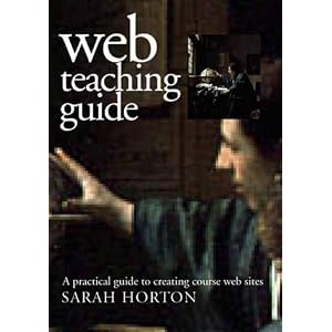Web Teaching Guide: A Practical Approach to Creating Course Web Sites