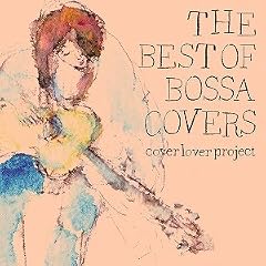 THE BEST OF BOSSA COVERS