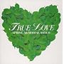 TRUE LOVE~SPRING MEMORIAL SONGS~(CCCD)