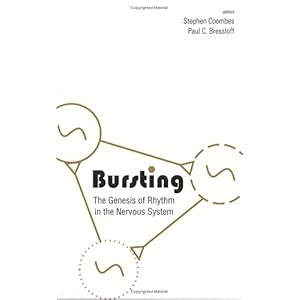 【クリックで詳細表示】Bursting： The Genesis of Rhythm in the Nervous System [ハードカバー]