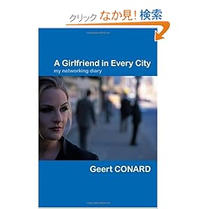 【クリックでお店のこの商品のページへ】A Girlfriend in Every City: Geert Conard: 洋書