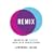Remix: Making Art and Commerce Thrive in the Hybrid Economy