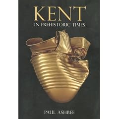 Kent in Prehistoric Times (Revealing History)