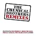 The Chemical Brothers Remixes