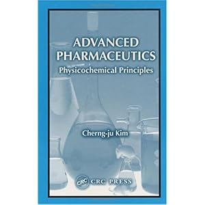 【クリックで詳細表示】Advanced Pharmaceutics： Physicochemical Principles [ハードカバー]
