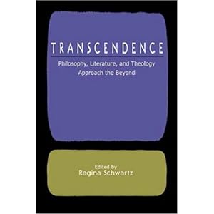【クリックで詳細表示】Transcendence： Philosophy， Literature， and Theology Approach the Beyond： Regina Schwartz： 洋書