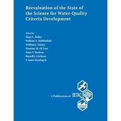 【クリックで詳細表示】Re-Evaluation of the State of the Science for Water-Quality Criteria Development： Proceedings from the Pellston Workshop on Re-Evaluation of the State of the Science for Water-Quality Criteria Development， 25-30 June 1998， Fairmont (Setac Special Pub