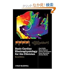 【クリックでお店のこの商品のページへ】Basic Cardiac Electrophysiology for the Clinician: Jose Jalife, Mario Delmar, Justus Anumonwo, Omer Berenfeld, Jerome Kalifa: 洋書