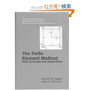【クリックでお店のこの商品のページへ】Finite Element Methods: Basic Concepts And Applications (Series in Computational and Physical Processes in Mechanics and Thermal Sciences): D. W. Pepper, Juan C. Heinrich: 洋書