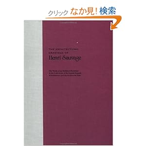 【クリックでお店のこの商品のページへ】The Architectural Drawings of Henri Sauvage: The Works of Architect-Decorator in the Collections of the Institut Francais d’Architecture and the Archives de Paris; Architectural Works c. 1905-1931 (Garland Architectural Archives): Institute Francais