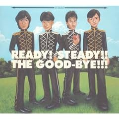 READY!STEADY!!THE GOOD-BYE!!!