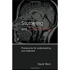 【クリックで詳細表示】Stuttering and Cluttering： Frameworks for Understanding and Treatment [ハードカバー]