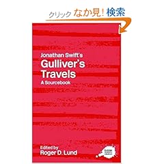 【クリックでお店のこの商品のページへ】Jonathan Swift’s Gulliver’s Travels: A Routledge Study Guide (Routledge Guides to Literature): Roger D. Lund: 洋書