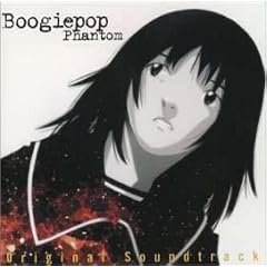 �u�M�[�|�b�v�͏΂�Ȃ� ~Boogiepop Phantom �\ �I���W�i���E�T�E���h�g���b�N