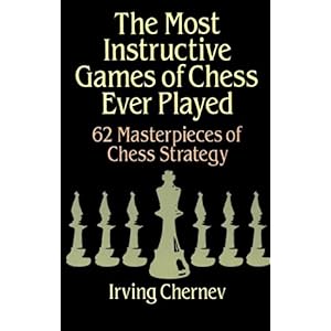 【クリックで詳細表示】The Most Instructive Games of Chess Ever Played (Dover Chess) [ペーパーバック]