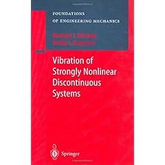【クリックで詳細表示】Vibration of Strongly Nonlinear Discontinuous Systems (Foundations of Engineering Mechanics) [ハードカバー]