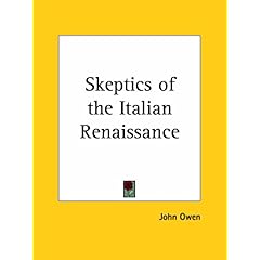 【クリックで詳細表示】Skeptics of the Italian Renaissance 1908 [ペーパーバック]