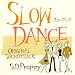 Slow Dance Original Sound Track