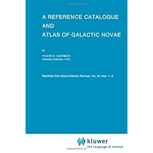 【クリックで詳細表示】A Reference Catalogue and Atlas of Galactic Novae [ペーパーバック]