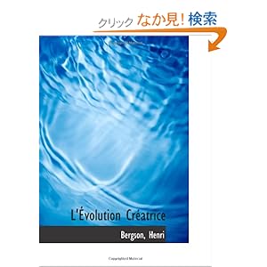 【クリックでお店のこの商品のページへ】L’Evolution Creatrice: Bergson, Henri: 洋書