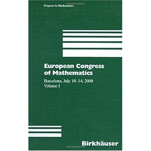 【クリックで詳細表示】European Congress of Mathematics： Barcelona， July 10？14， 2000， Volume I (Progress in Mathematics)： Carles Casacuberta， Rosa Maria Miro-Roig， Joan Verdera， Sebastia Xambo-Descamps： 洋書
