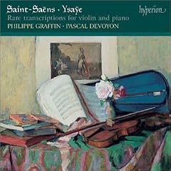 Saint-Sans & Ysae: Rare Transcriptions for Violin and Piano