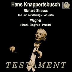 Strauss: Tod und Verklrung; Don Juan; Wagner: Rienzi Overture; Parsifal Excerpts