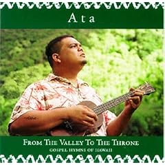 From the Valley to the Throne: Gospel Hymns of Hawaii