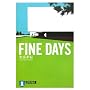 FINE DAYS (�˓`�Е���)
