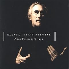 Rzewski Plays Rzewski: Piano Works 1975-1999