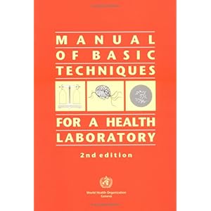 【クリックで詳細表示】Manual Of Basic Techniques For A Health Laboratory： Staff Who， World Health Organization， UNAIDS： 洋書