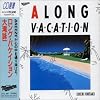 A LONG VACATION